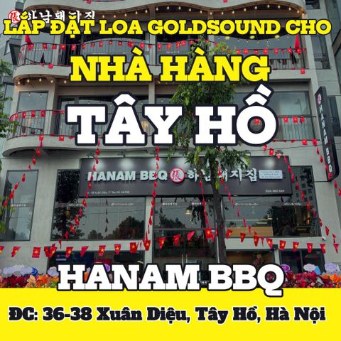 Loa cho nhà hàng Hanam BBQ Tây Hồ, loa được thiết kế riêng cho quán, bật lớn không tạp âm, miễn phí công lắp đặt, bảo hành dài hạn 5 năm