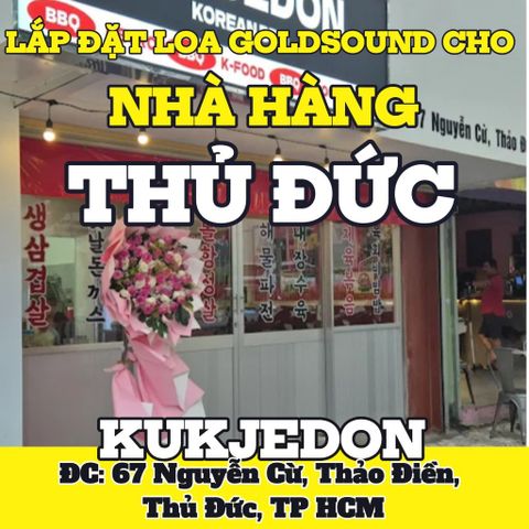 Loa thông báo, phát nhạc nền tự động Goldsound cho nhà hàng KUKJEDON, loa được thiết kế riêng cho quán, bật lớn không tạp âm, miễn phí công lắp đặt, bảo hành dài hạn 5 năm