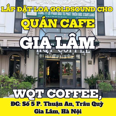 Loa thông báo, phát nhạc nền tự động Goldsound cho WQT - Coffee, Hà Nội, amply 4 kênh 800w, bluetooth 5.0, loa V40c - 40w, loa được thiết kế riêng cho quán, bật lớn không tạp âm, miễn phí công lắp đặt, bảo hành dài hạn 5 năm