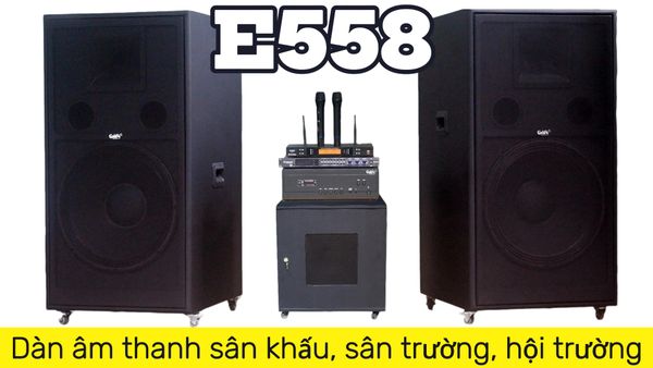 Loa sân khấu E558: Dàn âm thanh sân khấu, sân trường, hội trường