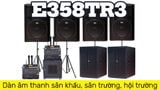 Loa sân khấu E358TR3: Dàn âm thanh sân khấu, sân trường, hội trường