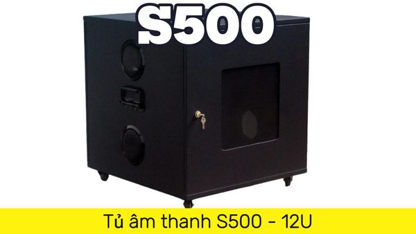 Tủ âm thanh S500-12U