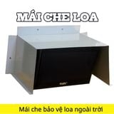 Top 2 phụ kiện mái che dành riêng cho loa ngoài trời thông dụng nhất hiện nay