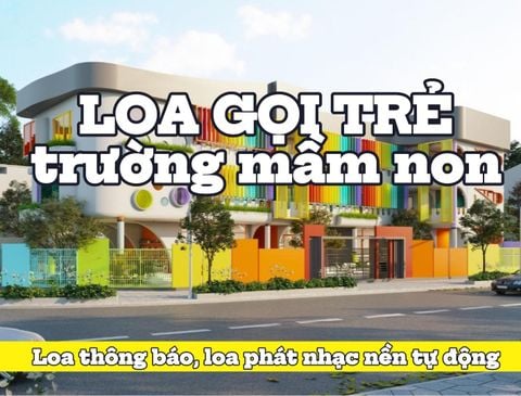 Top 05 combo Loa thông báo, loa phát nhạc nền tự động, loa gọi trẻ, loa cho trường mầm non, loa lớp học... tốt nhất thị trường