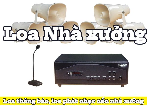 Top 05 Loa thông báo NHÀ XƯỞNG tốt nhất thị trường