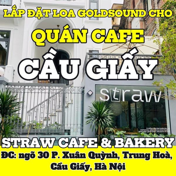 Loa thông báo, phát nhạc nền tự động Goldsound cho quán STRAW CAFE & BAKERY, Hà Nội, loa được thiết kế riêng cho quán, bật lớn không tạp âm, miễn phí công lắp đặt, bảo hành dài hạn 5 năm