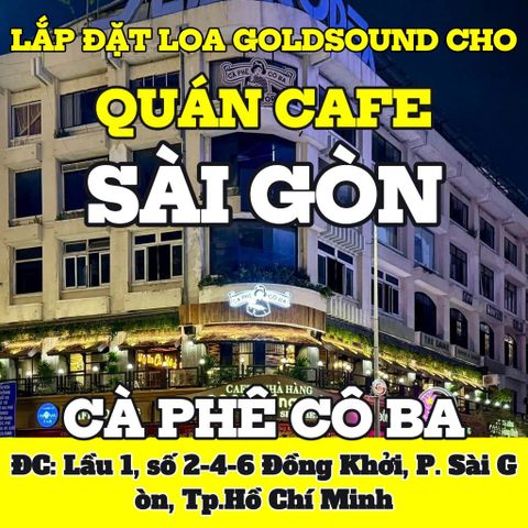 Loa thông báo, phát nhạc nền tự động Goldsound cho CÀ PHÊ CÔ BA SÀI GÒN, loa được thiết kế riêng cho quán, bật lớn không tạp âm, miễn phí công lắp đặt, bảo hành dài hạn 5 năm