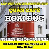 Loa hội trường sân khấu cho Thiên Khôi Coffee Hoài Đức, TP Hà Nội, loa được thiết kế riêng cho quán, bật lớn không tạp âm, miễn phí công lắp đặt, bảo hành dài hạn 5 năm