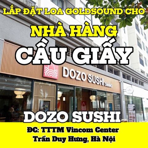 Loa nhà hàng phát nhạc nền tự động cho nhà hàng Dozo Sushi Dining, loa được thiết kế riêng cho quán, bật lớn không tạp âm, miễn phí công lắp đặt, bảo hành dài hạn 5 năm