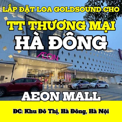 Loa treo tường phát nhạc nền cho AEON MALL Ha Dong, loa được thiết kế riêng cho quán, bật lớn không tạp âm, miễn phí công lắp đặt, bảo hành dài hạn 5 năm