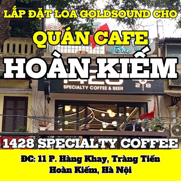 Loa cho 1428 SPECIALTY COFFEE, TP Hà Nội, loa được thiết kế riêng cho quán, bật lớn không tạp âm, miễn phí công lắp đặt, bảo hành dài hạn 5 năm