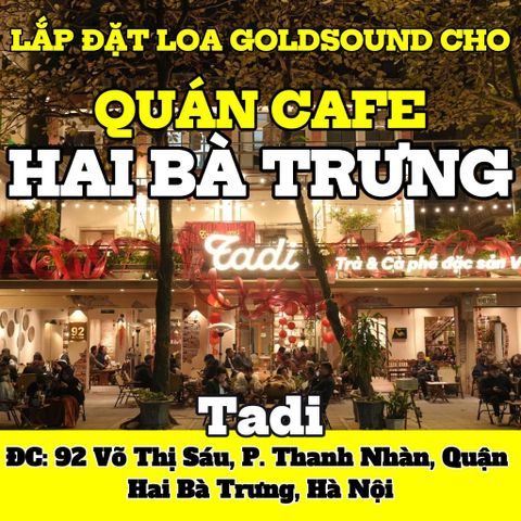 Loa quán cafe, phát nhạc nền tự động cho Tadi Cà Phê, Hà Nội, loa được thiết kế riêng cho quán, bật lớn không tạp âm, miễn phí công lắp đặt, bảo hành dài hạn 5 năm
