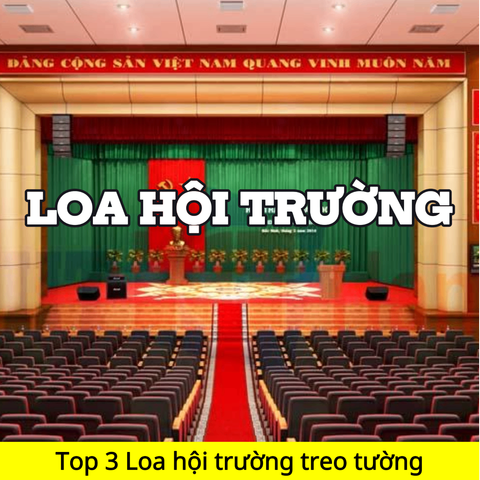 Top 3 Loa hội trường treo tường | thông dụng nhất thị trường