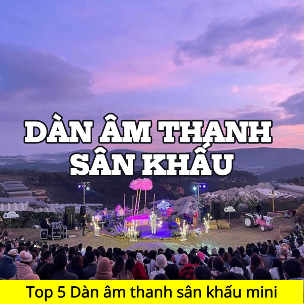 Top 5 Dàn âm thanh sân khấu mini | bán chạy
