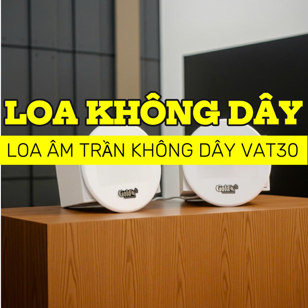 Loa âm trần không dây | bán chạy nhất thị trường