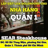 Loa cho nhà hàng SEAR Steakhouse, Quận 1, loa được thiết kế riêng cho quán, bật lớn không tạp âm, miễn phí công lắp đặt, bảo hành dài hạn 5 năm