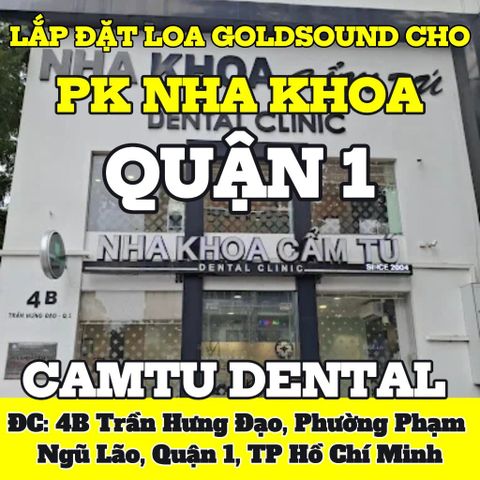 Loa thông báo, phát nhạc nền tự động Goldsound cho Camtu Dental - Nha khoa Cẩm Tú, Quận 1, loa được thiết kế riêng cho quán, bật lớn không tạp âm, miễn phí công lắp đặt, bảo hành dài hạn 5 năm