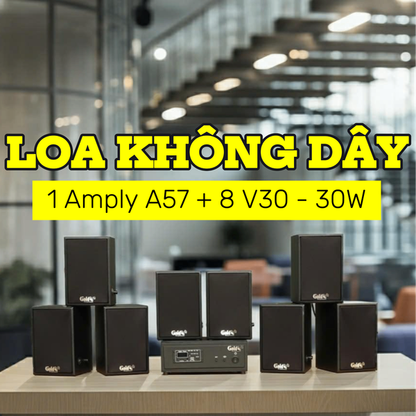 Dàn loa không dây treo tường, Loa thông báo, loa phát nhạc tự động: 01 amply A57 Goldsound + 8 loa không dây Goldsound V30 UHF - 30w