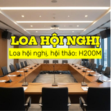H200M: Hệ thống loa, âm thanh phòng họp, hội nghị, hội thảo, hội trường, sân khấu