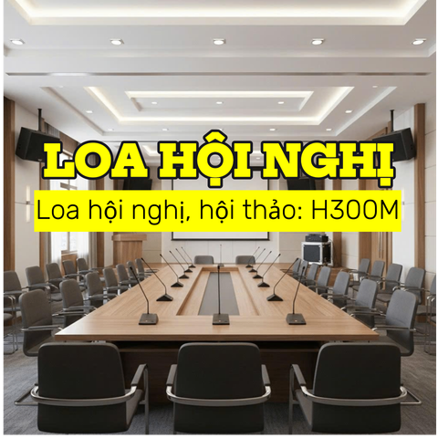 H300M: Hệ thống loa, âm thanh phòng họp, hội nghị, hội thảo, hội trường, sân khấu