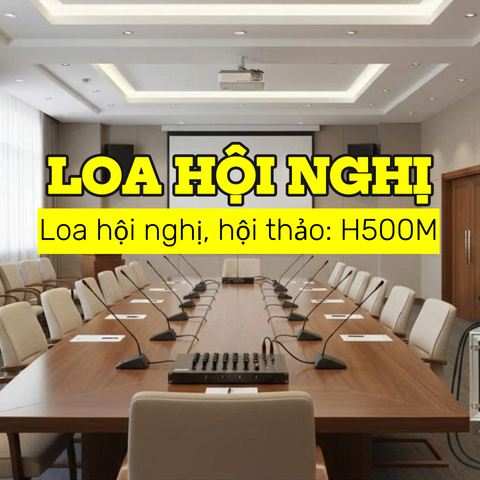 H500M: Hệ thống loa, âm thanh phòng họp, hội nghị, hội thảo, hội trường, sân khấu