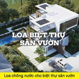 Top 11 loa sân vườn chống nước cho nhà biệt thự sân vườn tốt nhất thị trường