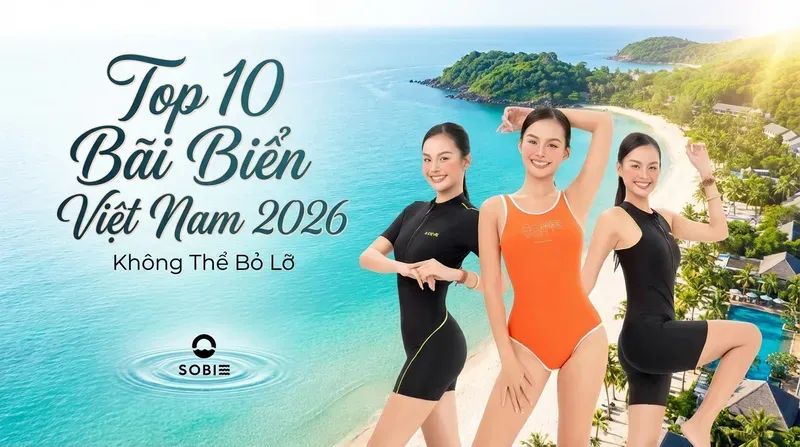 Top 10 bãi biển đẹp nhất Việt Nam 2026 không thể bỏ lỡ