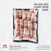  Ba rọi heo cuộn tròn 500g 