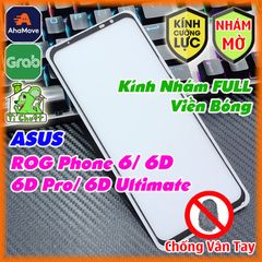Kính CL Asus ROG Phone 6/ 6 PRO/ 6D Ultimate Nhám Mờ FULL Viền Bóng Cường Lực Chống Vân Tay