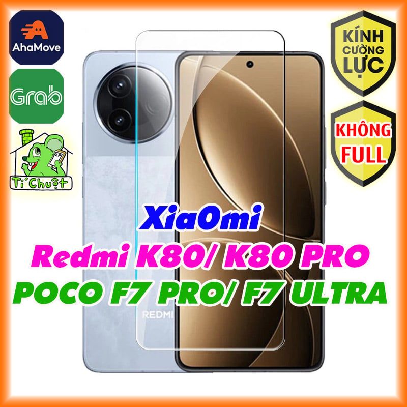 Kính CL Xiaomi Redmi K80/ K80 PRO- POCO F7 PRO/ F7 ULTRA Cường Lực Không FULL 2.5D-9H-0.26mm