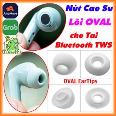 Nút Cao Su Tai Bluetooth TWS Dạng Lõi OVAL Elip Bầu Dục