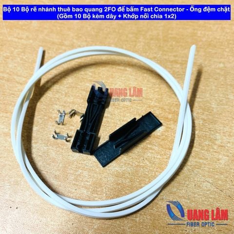 Bộ 10 Bộ rẽ nhánh thuê bao quang 2FO để bấm Fast Connector - Ống đệm chặt