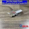 Đầu cắm đo thử sợi quang trần FC/UPC ( Bare Fiber Adapter FC )