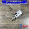 Đầu cắm đo thử sợi quang trần FC/UPC ( Bare Fiber Adapter FC )
