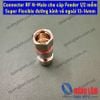 Connector RF N-Male cho Feeder 1/2 (Super Flexible)