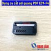 Dụng cụ cắt sợi quang POF E39-F4