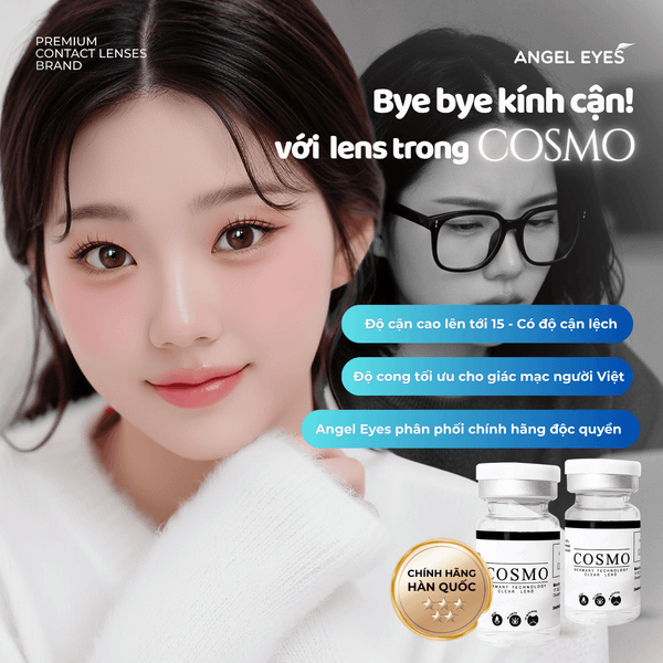  LENS TRONG SUỐT CẬN COSMO CAO CẤP CỦA HÀN QUỐC CÓ ĐỘ TỪ 0 - 15 ĐỘ 
