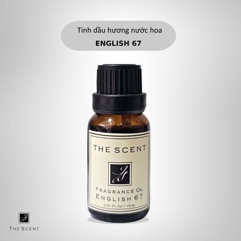 Tinh dầu English 67 - Tinh dầu hương nước hoa cao cấp The Scent