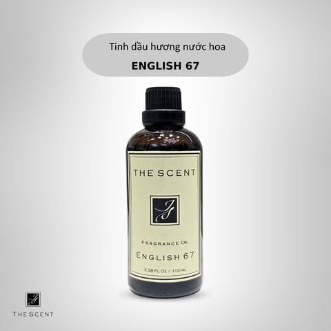 Tinh dầu English 67 - Tinh dầu hương nước hoa cao cấp The Scent