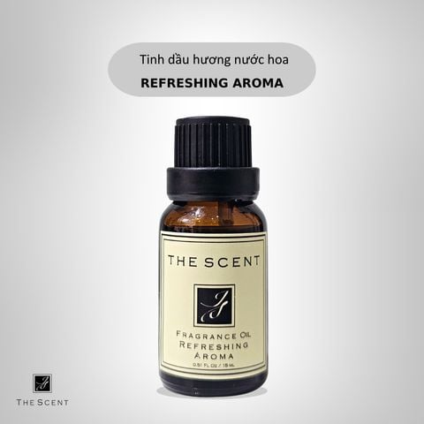 Tinh dầu Refreshing Aroma - Tinh dầu hương nước hoa cao cấp The Scent