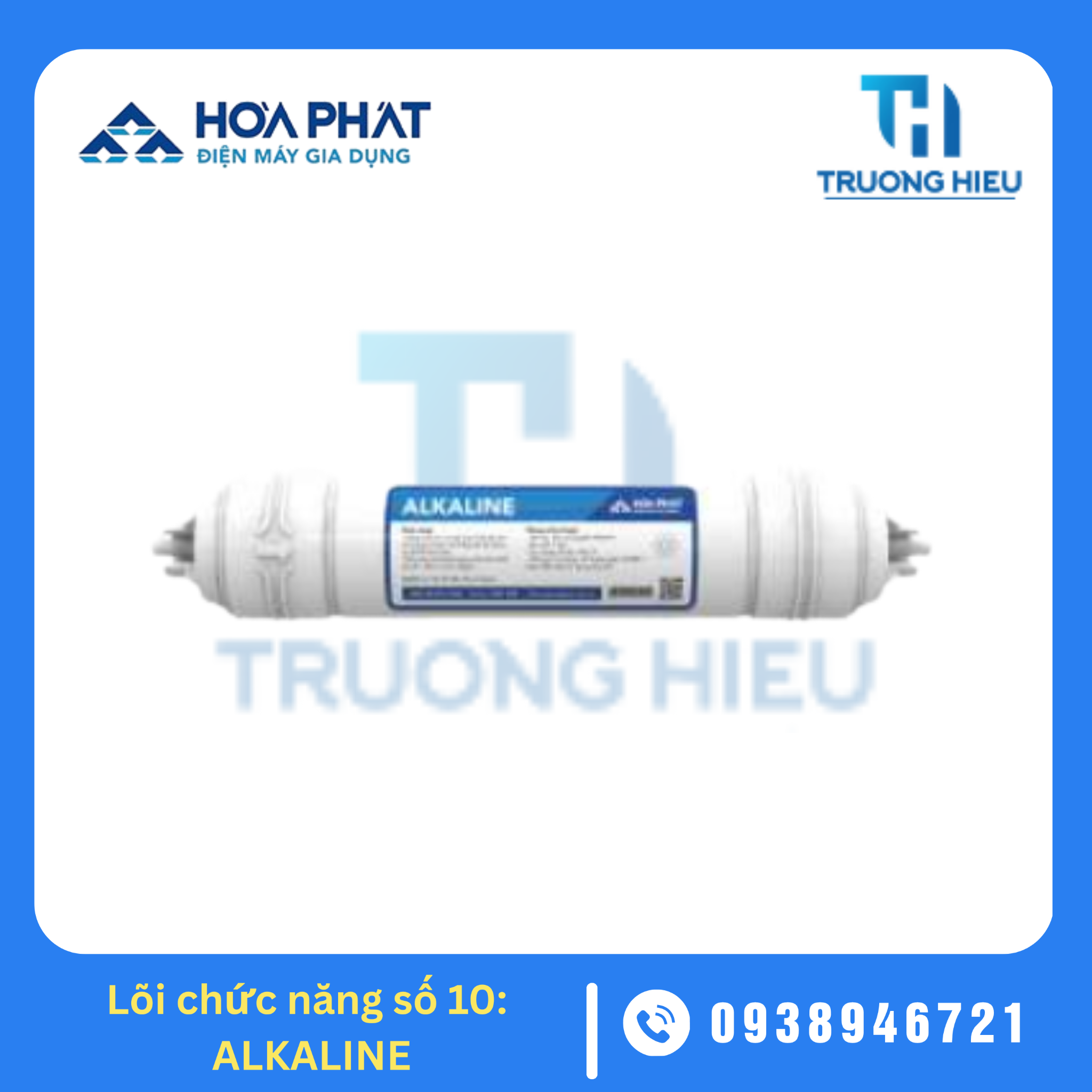 LÕI LỌC CHỨC NĂNG HÒA PHÁT SỐ 10- ALKALINE