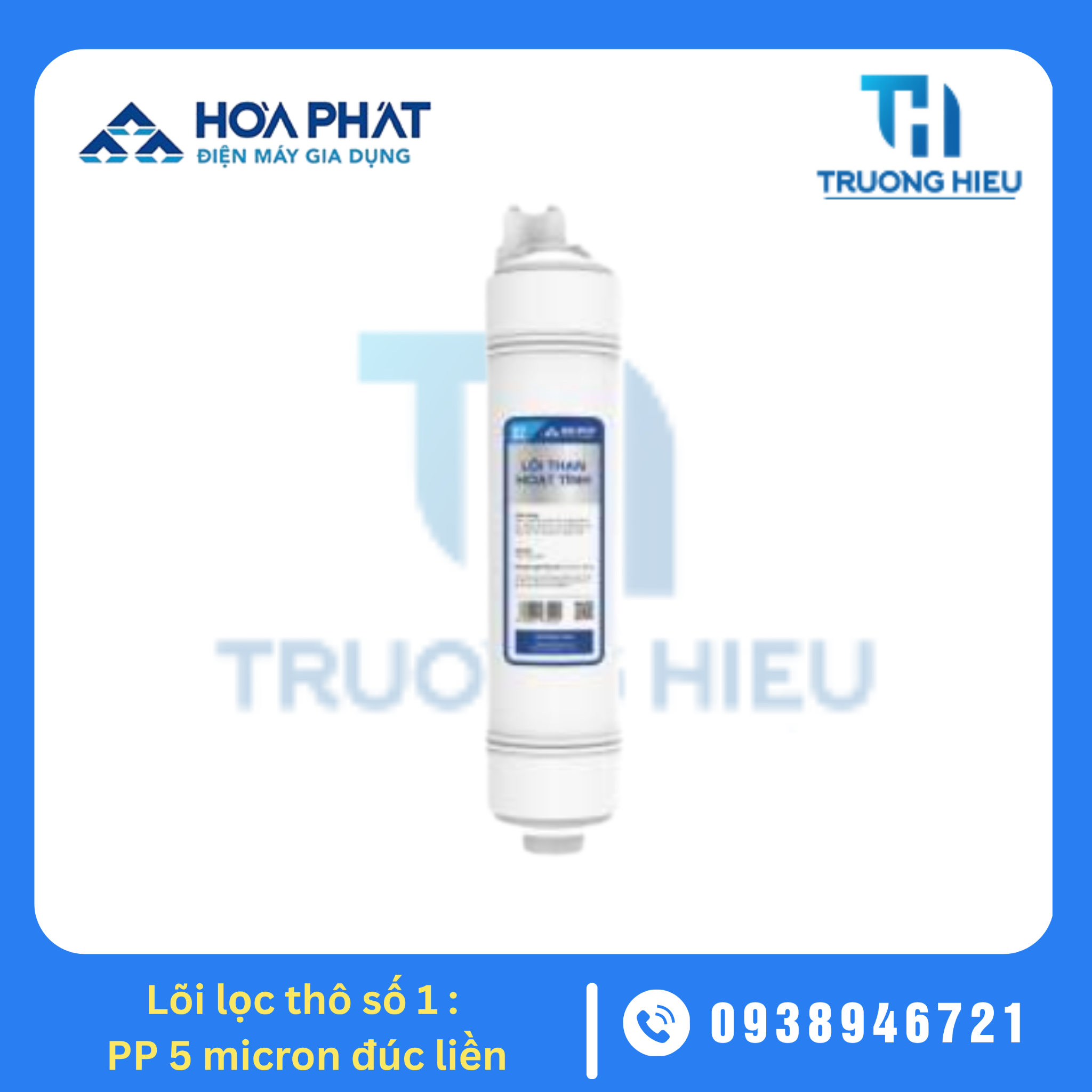 LÕI LỌC THÔ ĐÚC LIỀN HÒA PHÁT SỐ 1 - PP 5 MICRON
