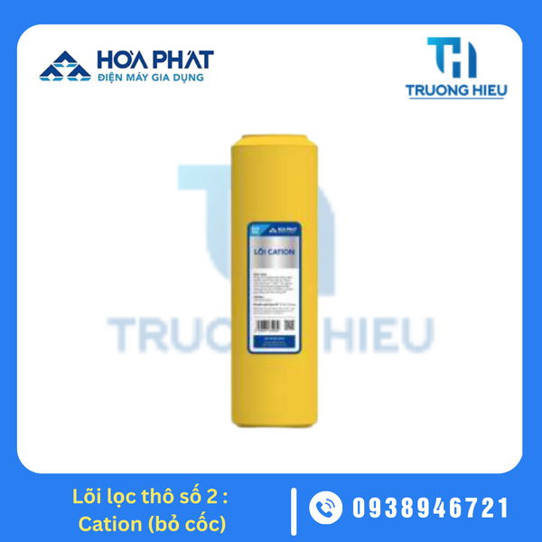 LÕI LỌC NƯỚC HÒA PHÁT SỐ 2 - CATION