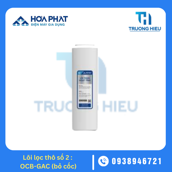 LÕI LỌC HÒA PHÁT SỐ 2 - THAN HOẠT TÍNH