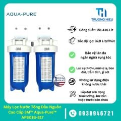 Máy Lọc Nước Tổng Đầu Nguồn Cao Cấp 3M™ Aqua-Pure™ AP801B-817