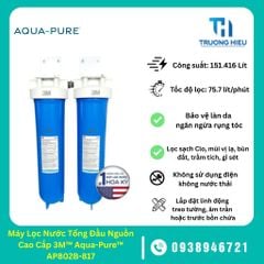 Máy Lọc Nước Tổng Đầu Nguồn Cao Cấp 3M™ Aqua-Pure™ AP802B-817