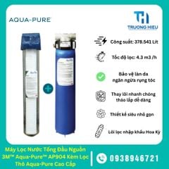 Máy Lọc Nước Tổng Đầu Nguồn 3M™ Aqua-Pure™ AP904 Kèm Lọc Thô Aqua-Pure Cao Cấp