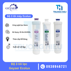BỘ 3 LÕI LỌC MÁY LỌC NƯỚC NANO GEYSER ECOLUX