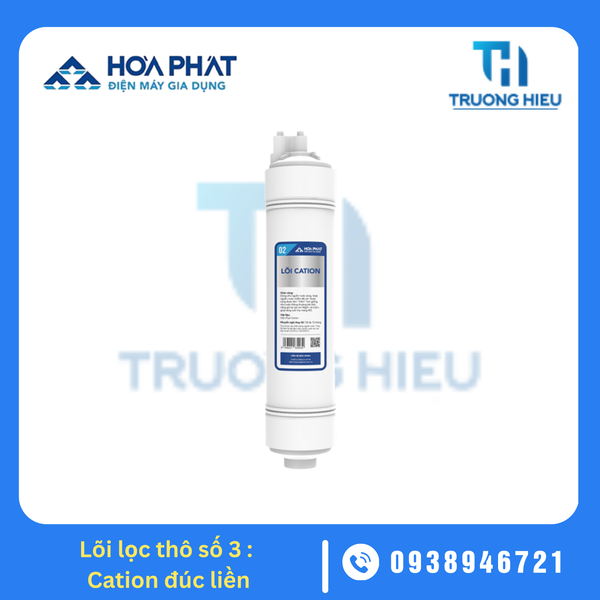 LÕI LỌC THÔ ĐÚC LIỀN HÒA PHÁT SỐ 2 - CATION