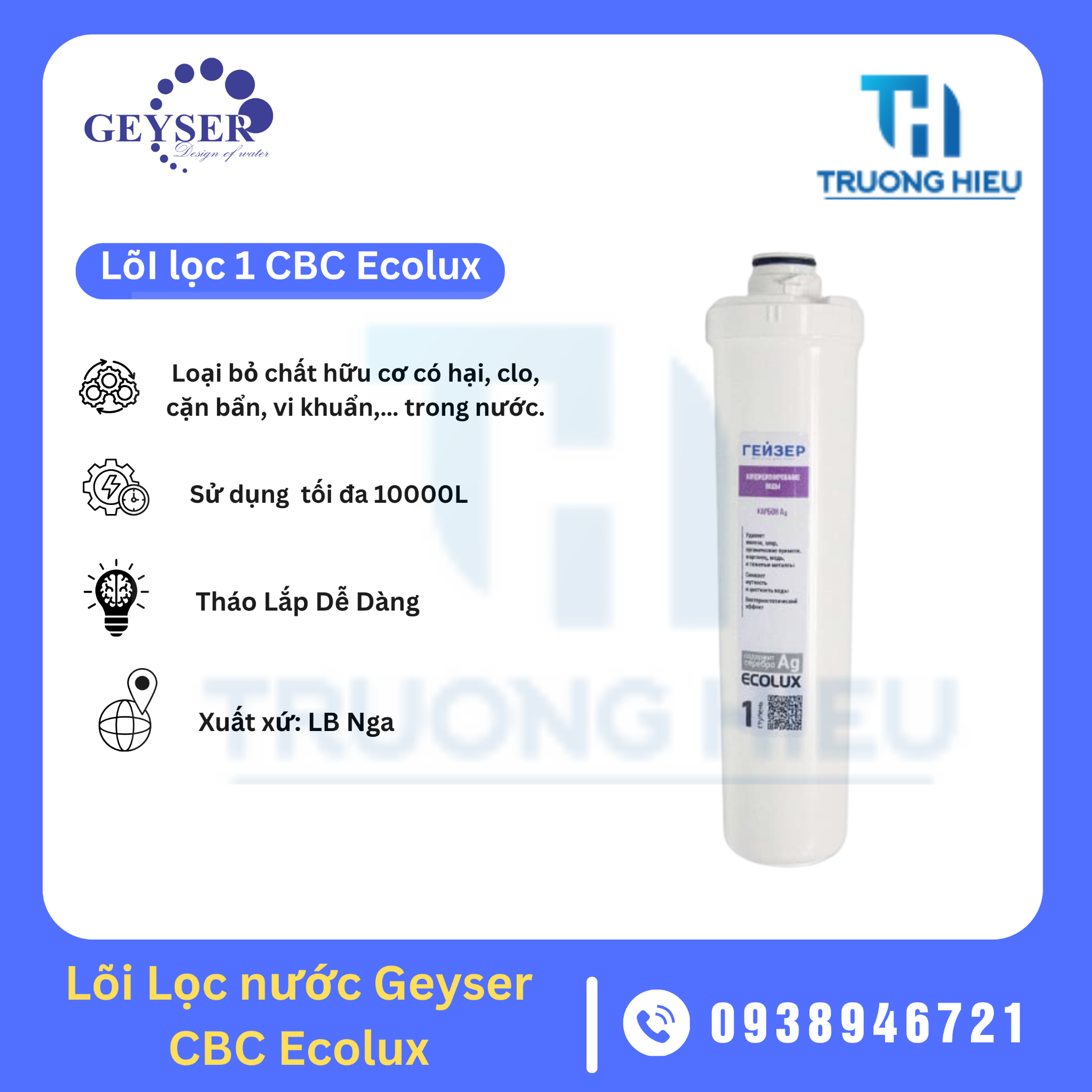 LÕI LỌC NƯỚC SỐ 1 CBC ECOLUX MÁY LỌC GEYSER